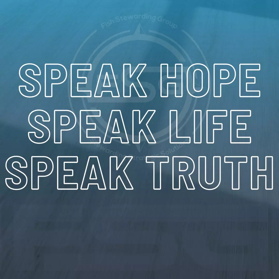 speak life speak hope Speak truth